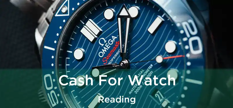 Cash For Watch Reading