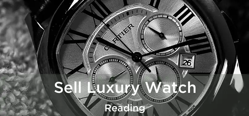 Sell Luxury Watch Reading